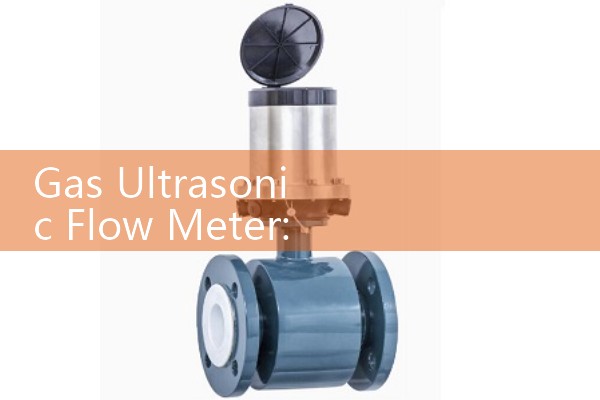 Gas Ultrasonic Flow Meter: Transit-Time Transit Arrays for High-Volume Pipeline Custody